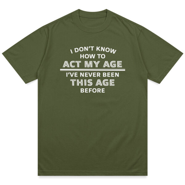 Act My Age Shirt - Image 2