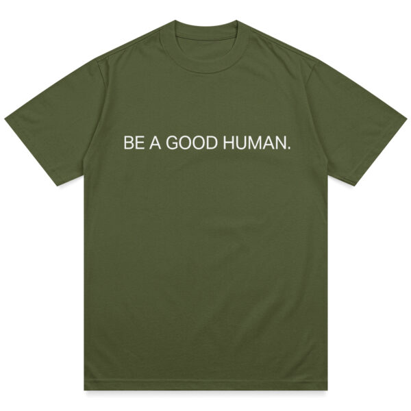 Be A Good Human Charity Shirt - Image 5