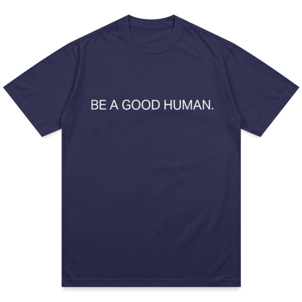Be A Good Human Charity Shirt - Image 11