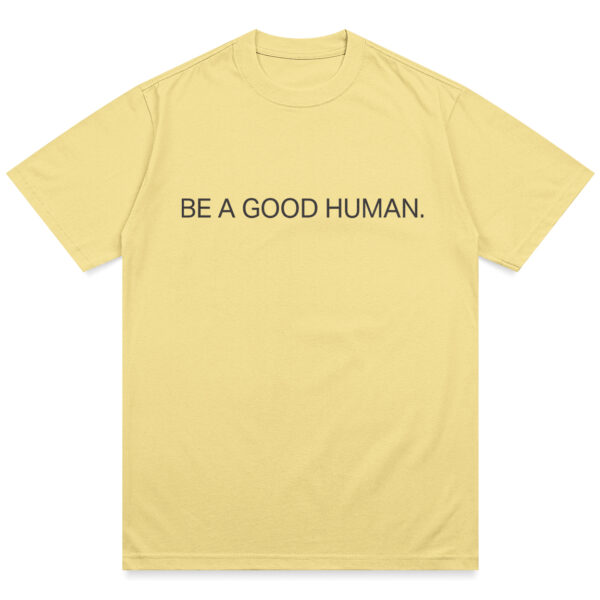 Be A Good Human Charity Shirt - Image 14