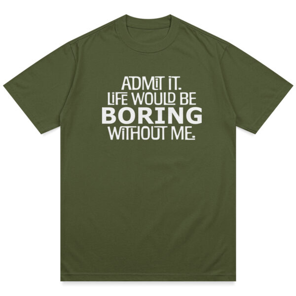 Life Would Be Boring Shirt - Image 2