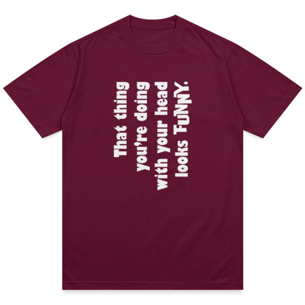Funny Head Thing Shirt - Image 7