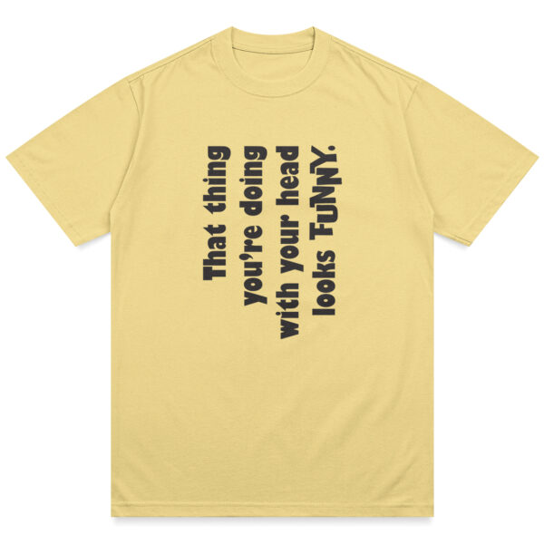 Funny Head Thing Shirt - Image 12