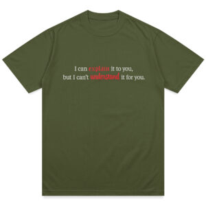 I Can Explain It Shirt