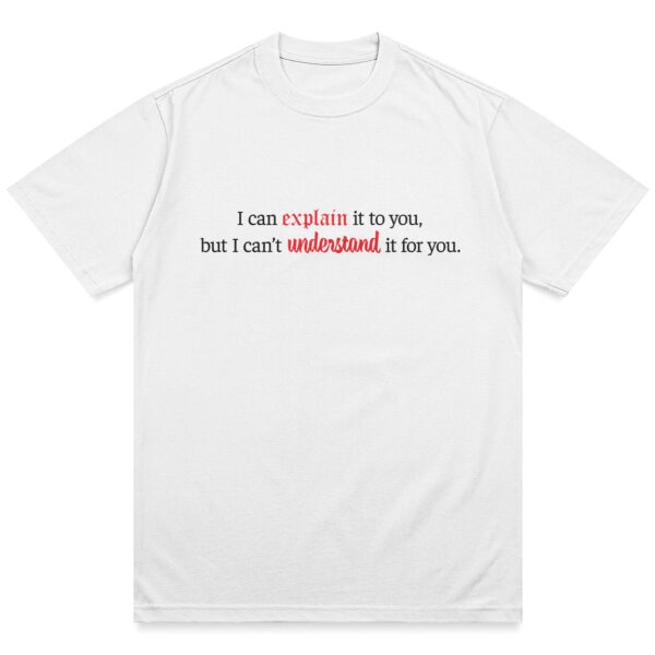 I Can Explain It Shirt - Image 9