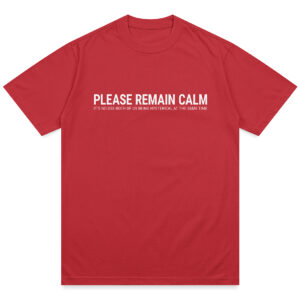 Please Remain Calm Shirt